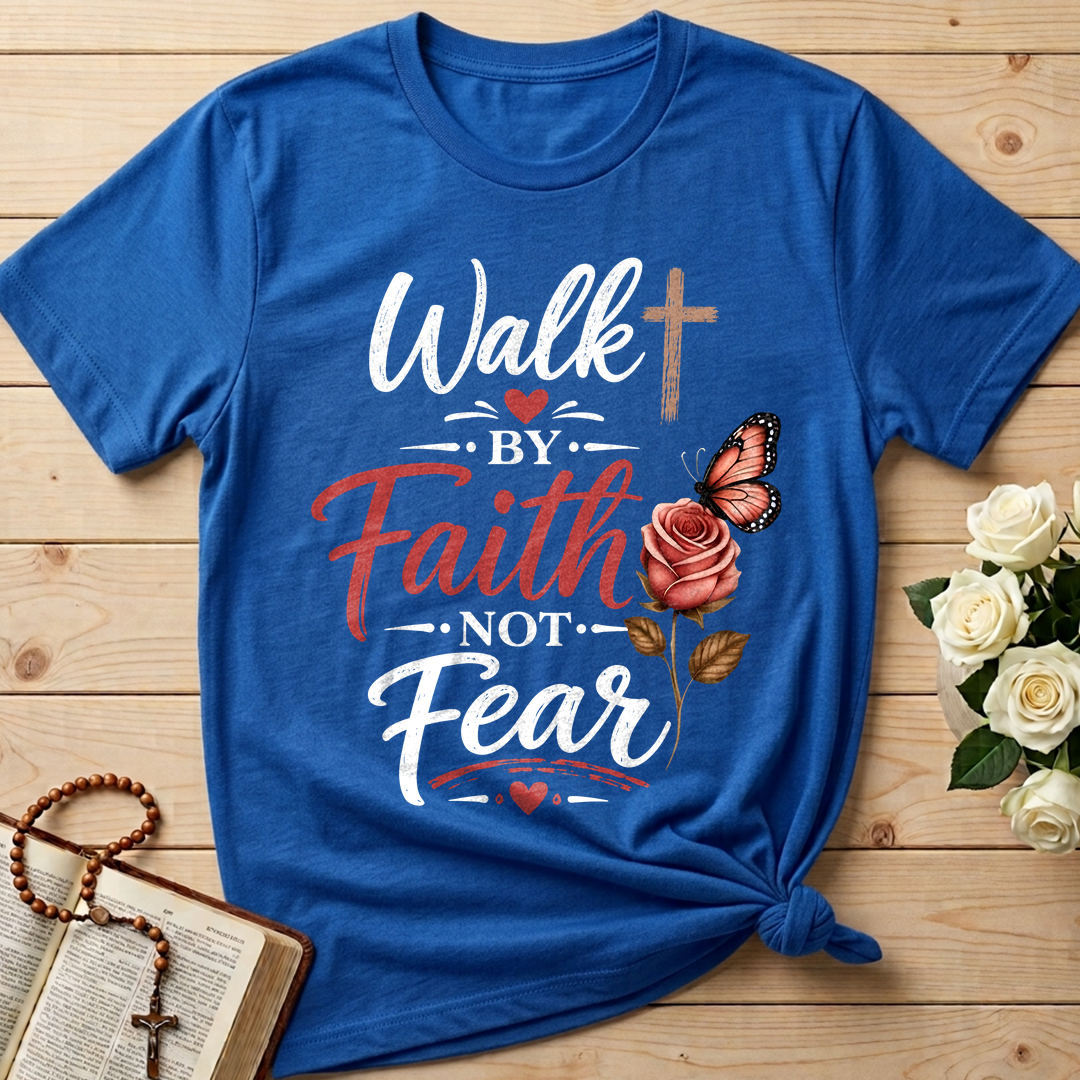Walk By Faith Not Fear 01
