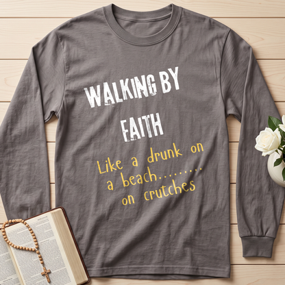 Walking By Faith Like A Drunk On A Beach On Crutches 01