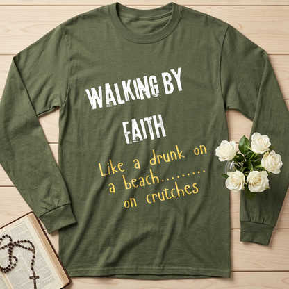 Walking By Faith Like A Drunk On A Beach On Crutches 01