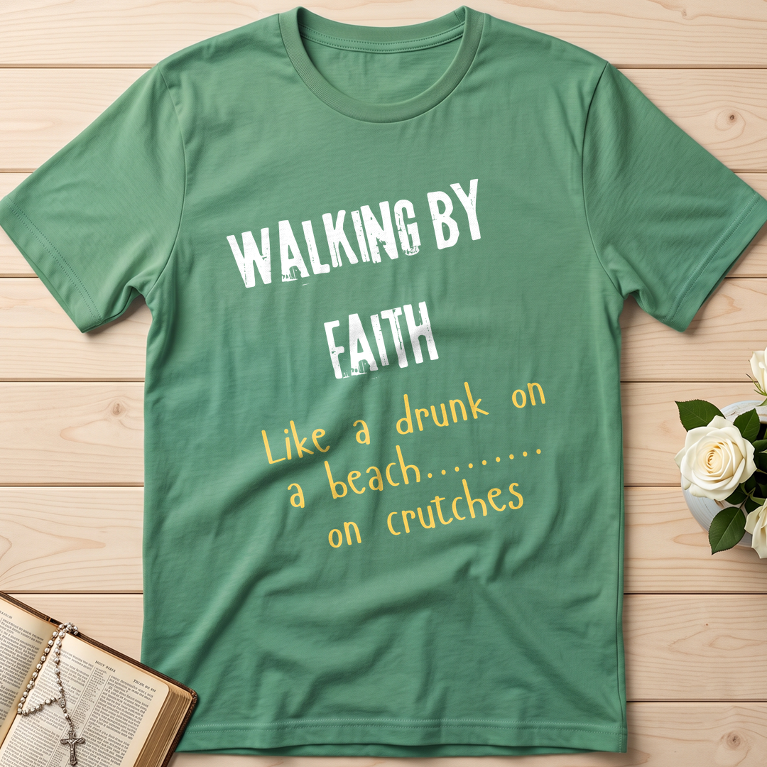 Walking By Faith Like A Drunk On A Beach On Crutches 01