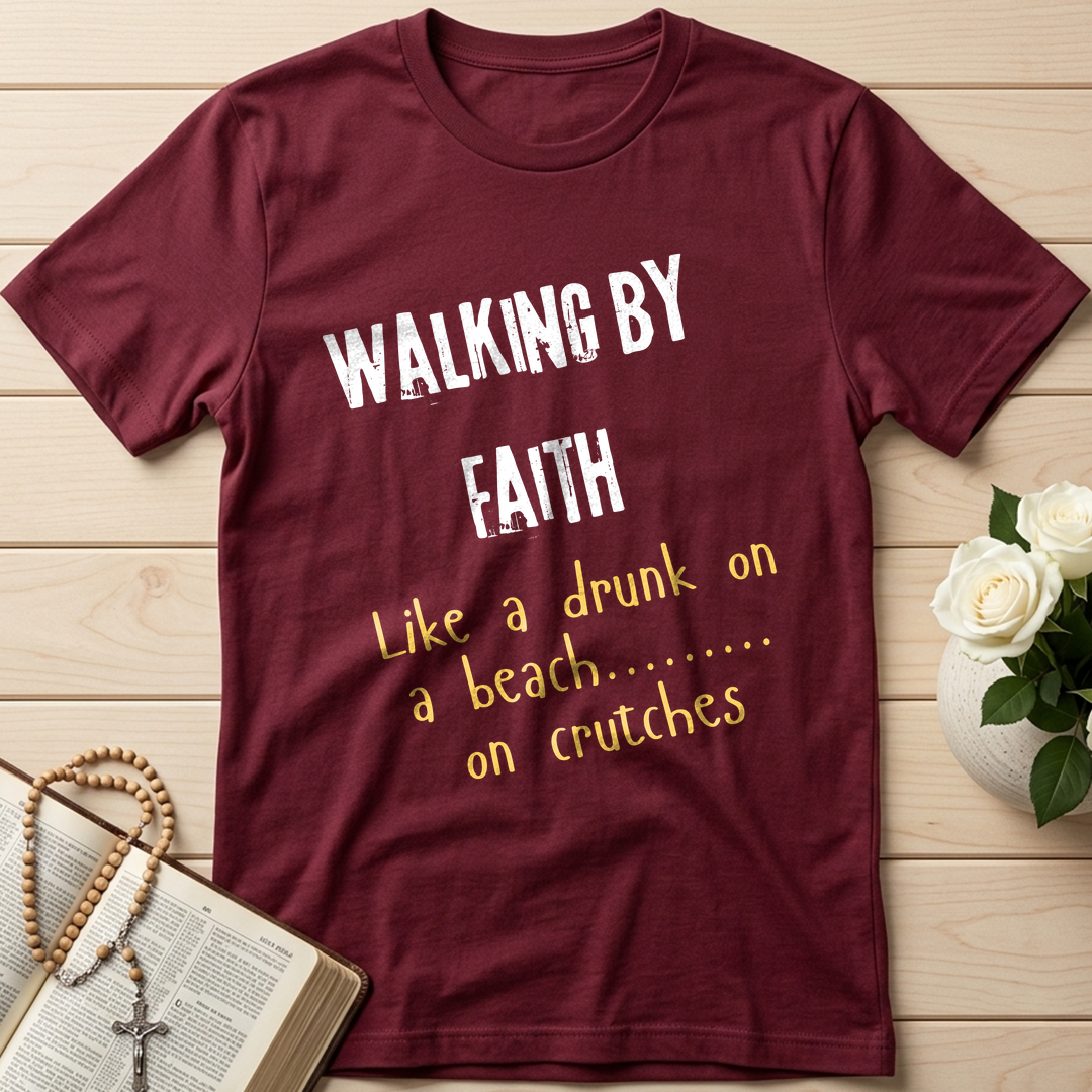 Walking By Faith Like A Drunk On A Beach On Crutches 01