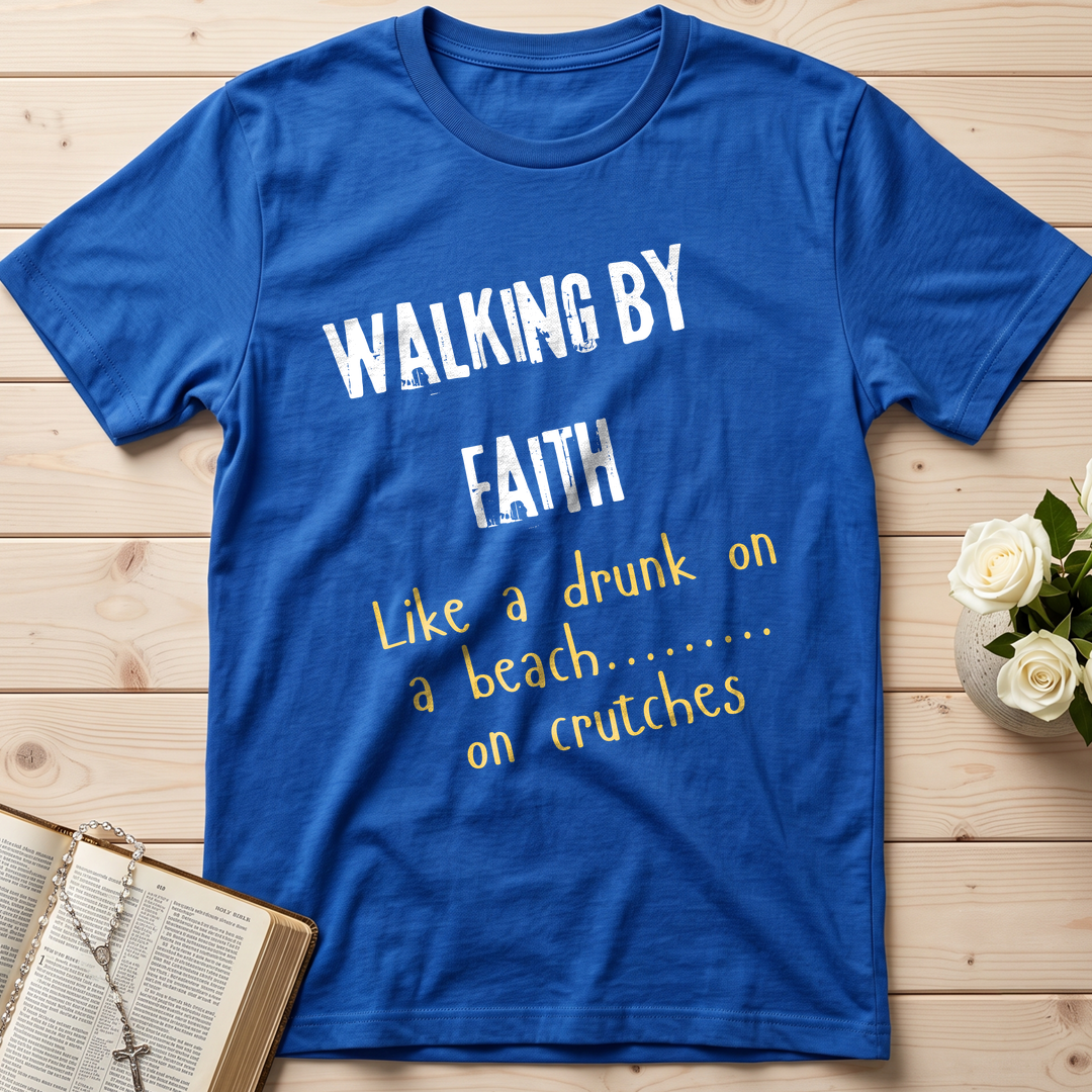 Walking By Faith Like A Drunk On A Beach On Crutches 01