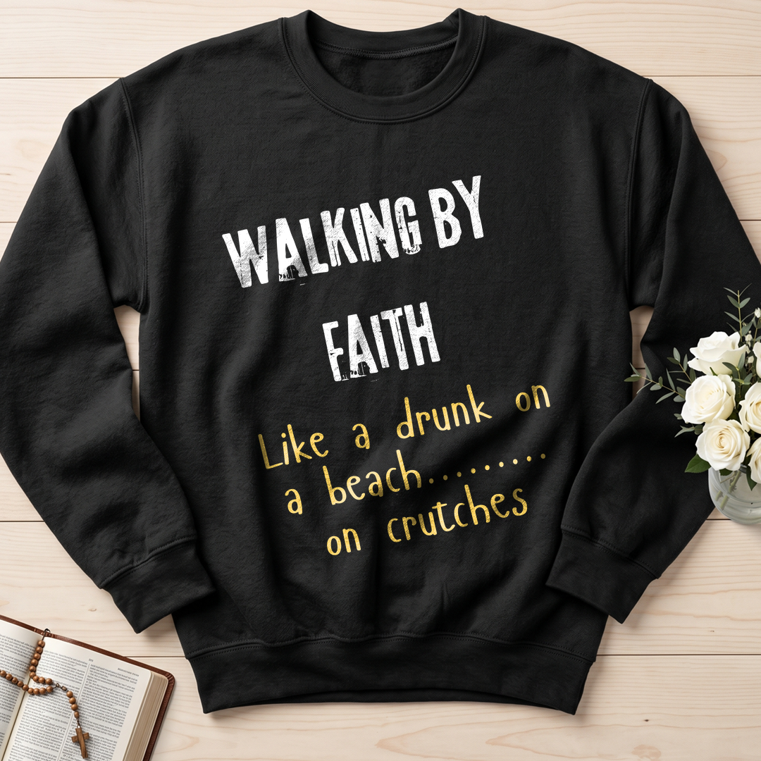 Walking By Faith Like A Drunk On A Beach On Crutches 01