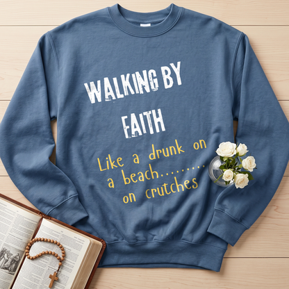 Walking By Faith Like A Drunk On A Beach On Crutches 01