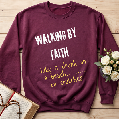 Walking By Faith Like A Drunk On A Beach On Crutches 01