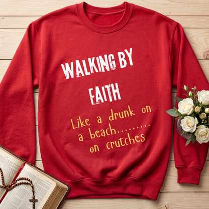 Walking By Faith Like A Drunk On A Beach On Crutches 01