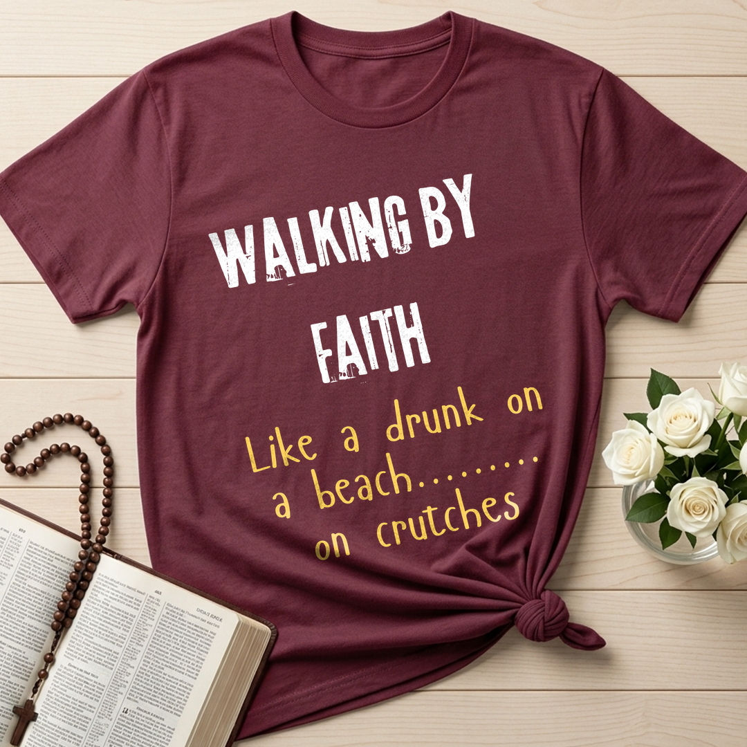 Walking By Faith Like A Drunk On A Beach On Crutches 01