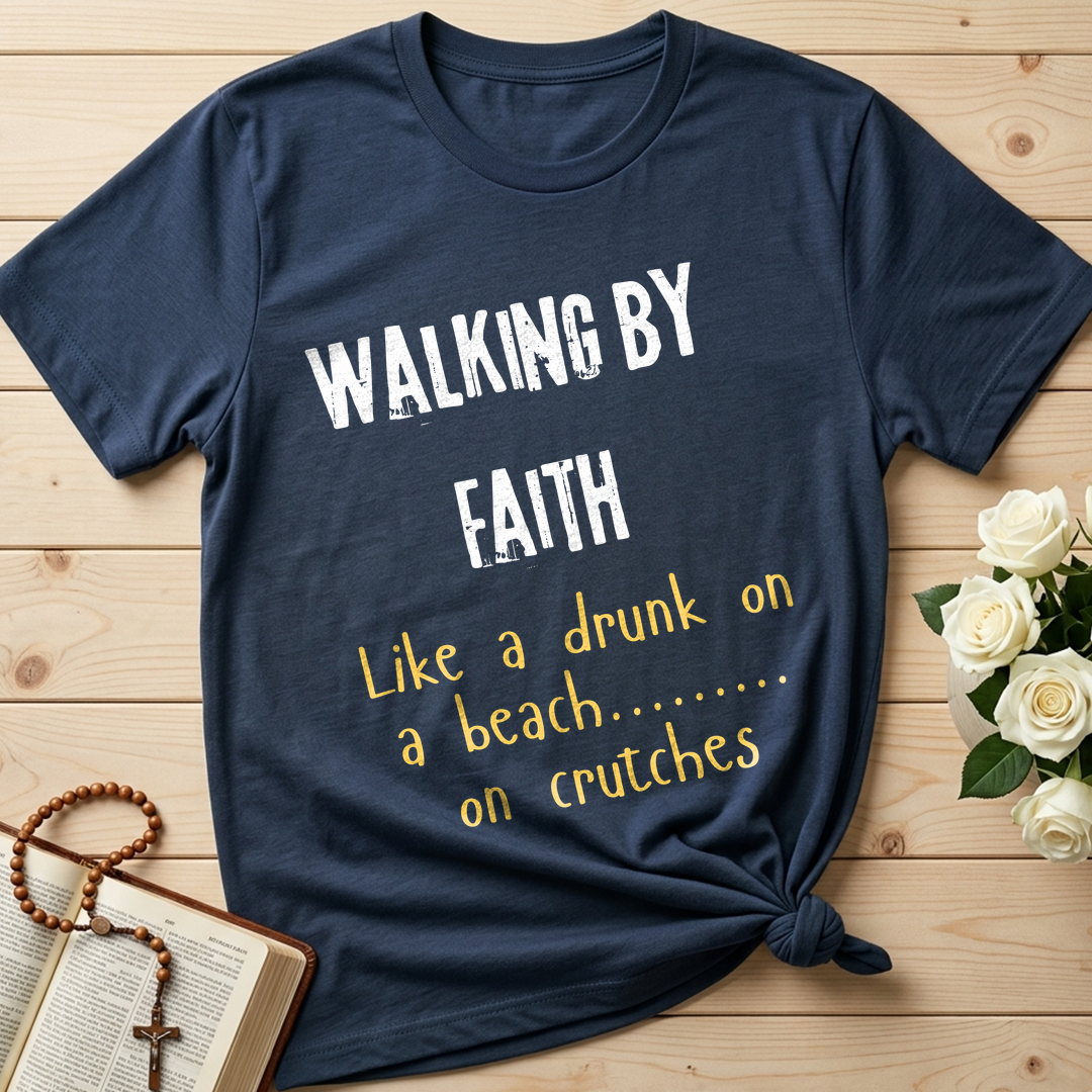 Walking By Faith Like A Drunk On A Beach On Crutches 01
