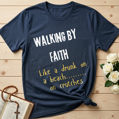 Walking By Faith Like A Drunk On A Beach On Crutches 01