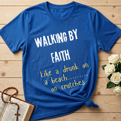Walking By Faith Like A Drunk On A Beach On Crutches 01