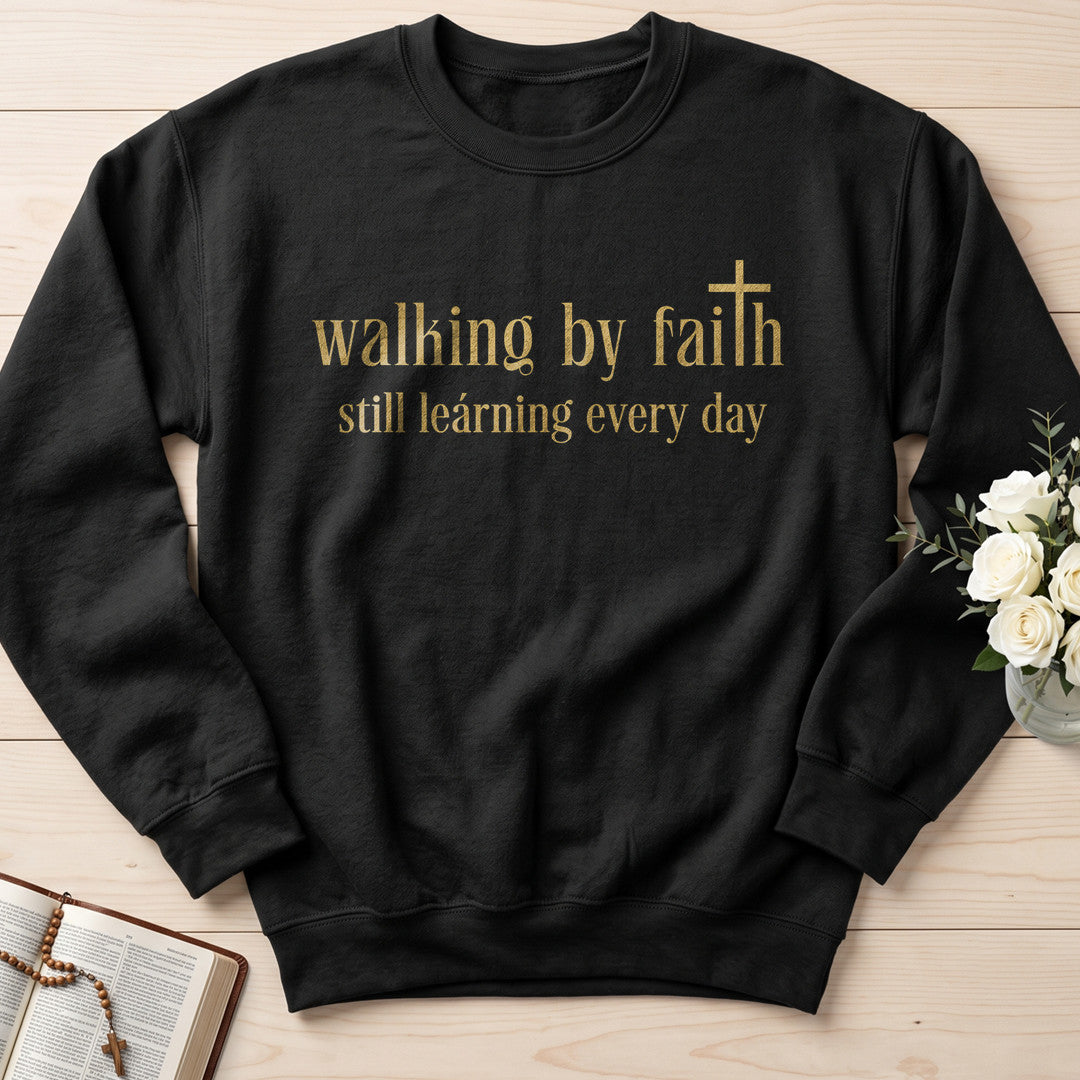 Walking By Faith Still Learning Every Day 01