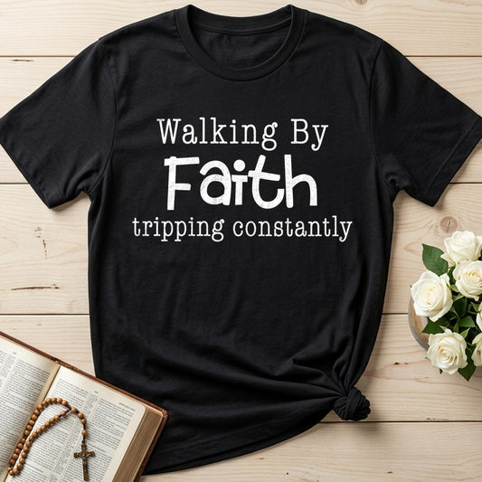 Walking By Faith Tripping Constantly 48