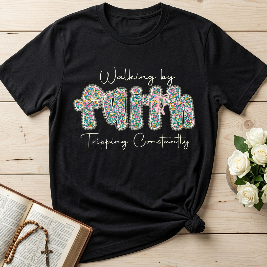 Walking By Faith Tripping Constantly 55
