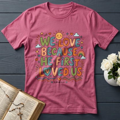 We Love Because He First Loved Us 1 John 4.19 04