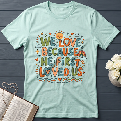 We Love Because He First Loved Us 1 John 4.19 04