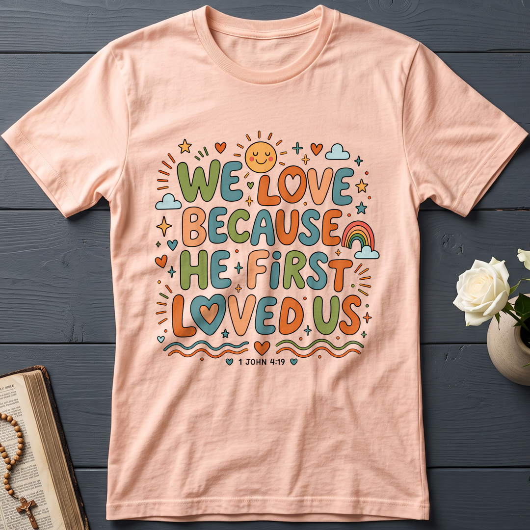 We Love Because He First Loved Us 1 John 4.19 04