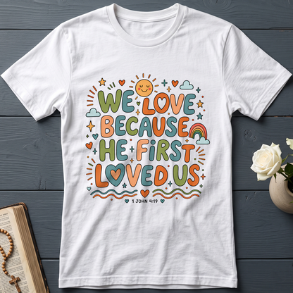 We Love Because He First Loved Us 1 John 4.19 04