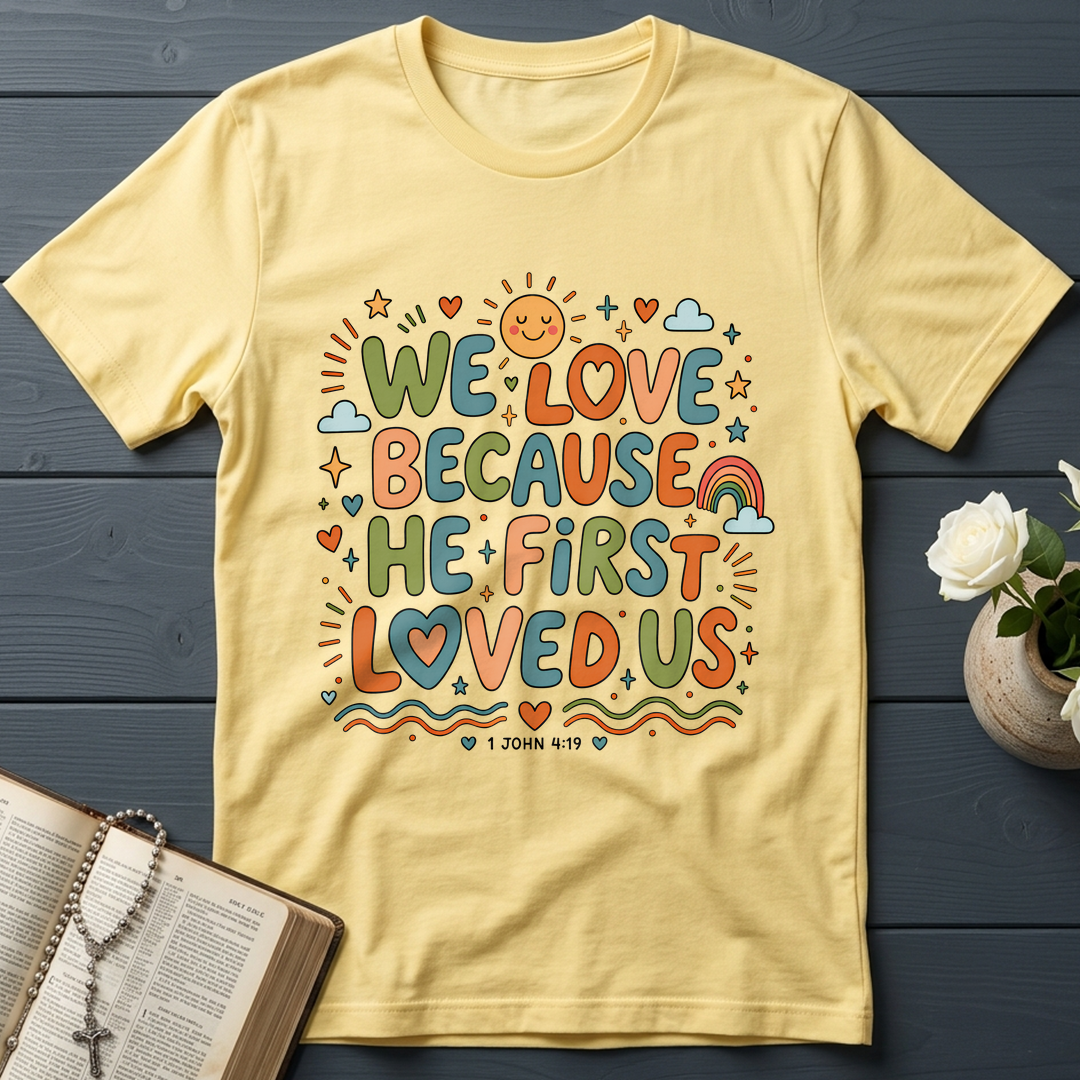 We Love Because He First Loved Us 1 John 4.19 04