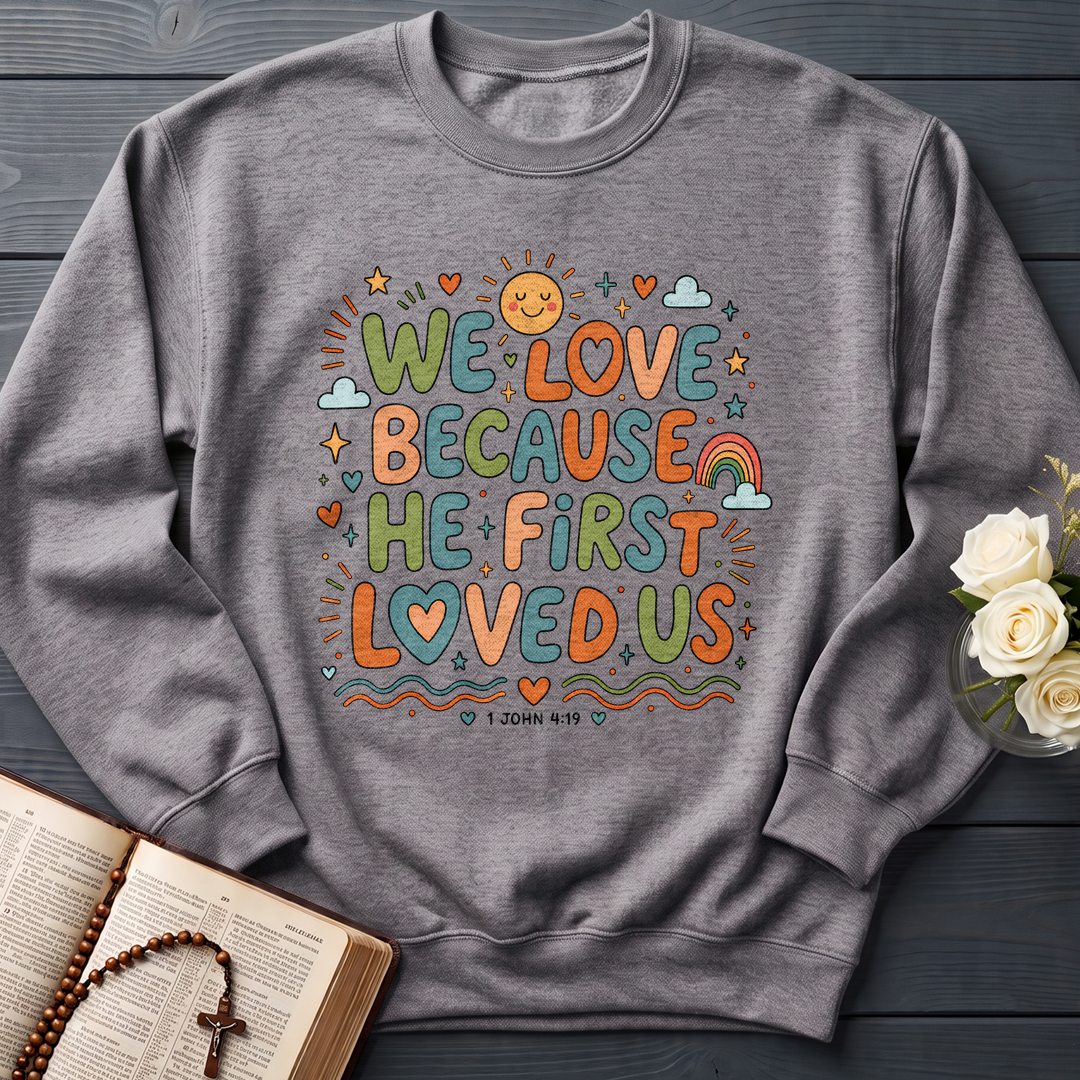 We Love Because He First Loved Us 1 John 4.19 04