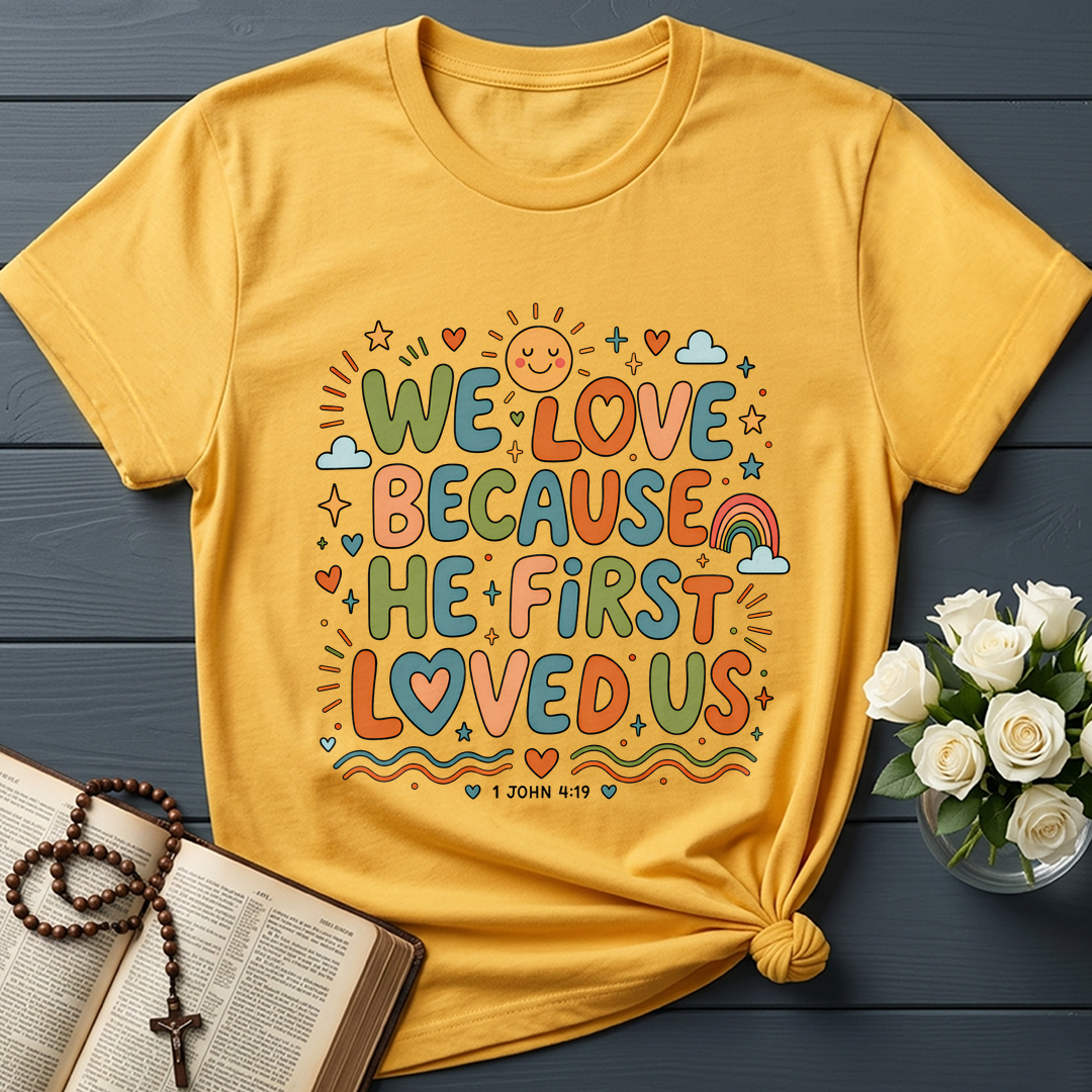 We Love Because He First Loved Us 1 John 4.19 04