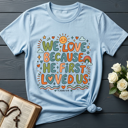 We Love Because He First Loved Us 1 John 4.19 04