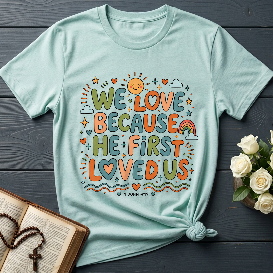We Love Because He First Loved Us 1 John 4.19 04