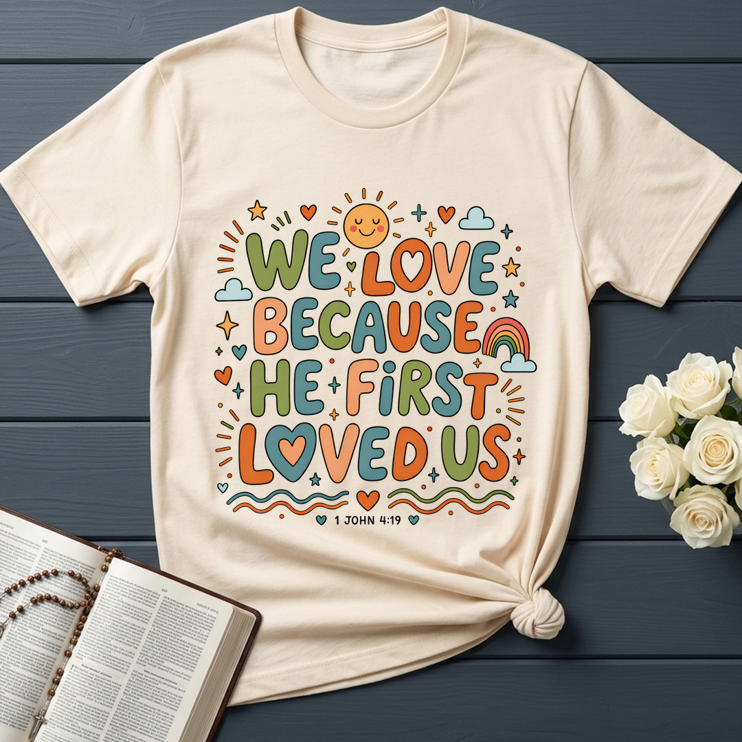 We Love Because He First Loved Us 1 John 4.19 04