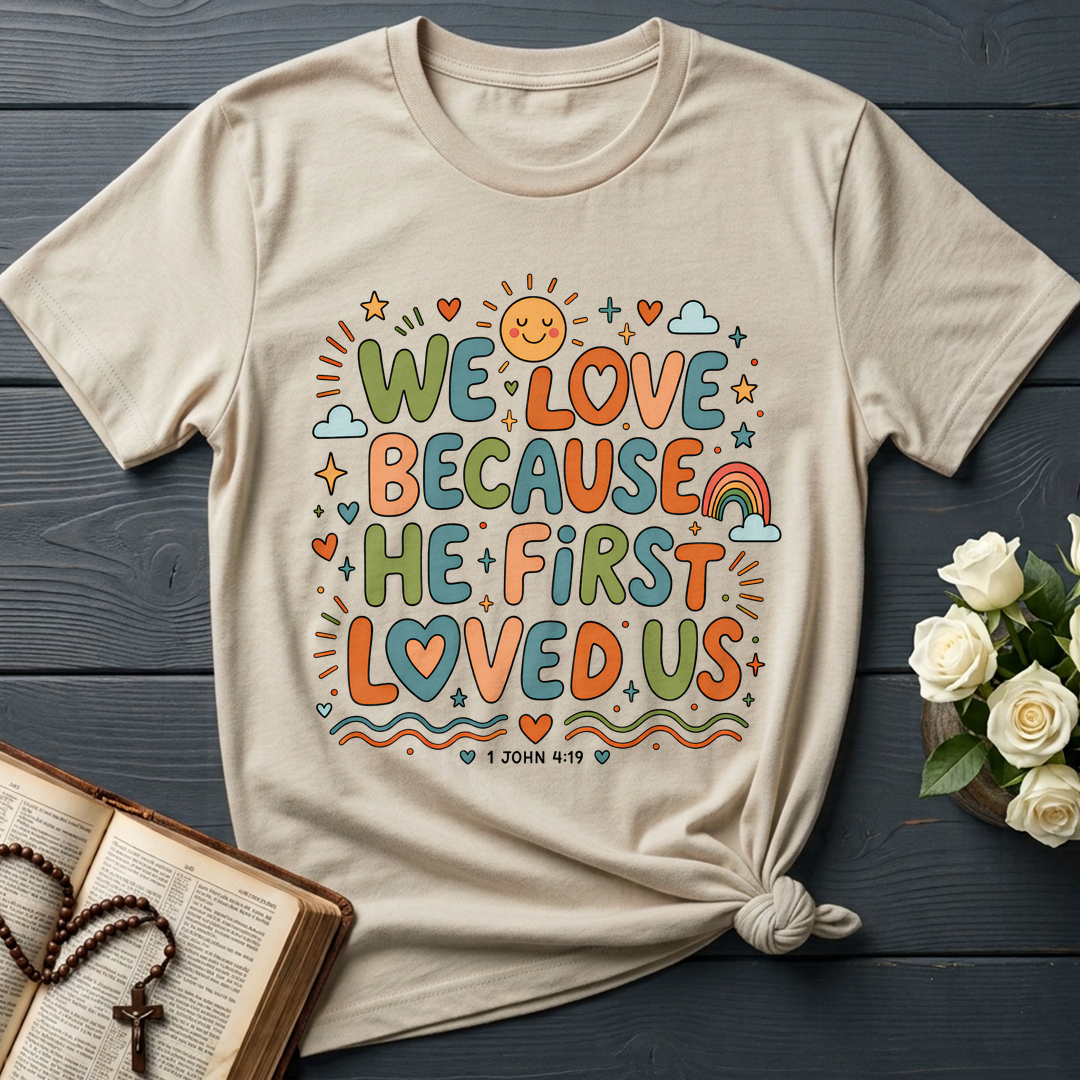 We Love Because He First Loved Us 1 John 4.19 04