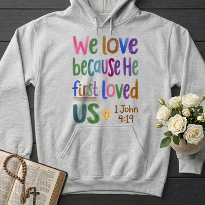 We Love Because He First Loved Us 1 John 4.19 05