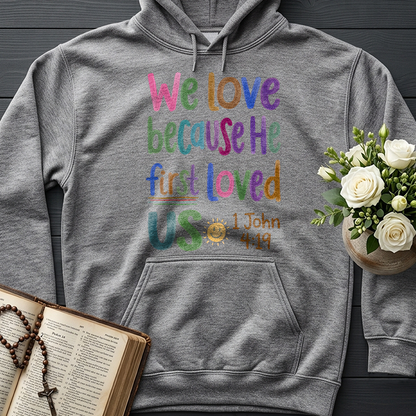 We Love Because He First Loved Us 1 John 4.19 05
