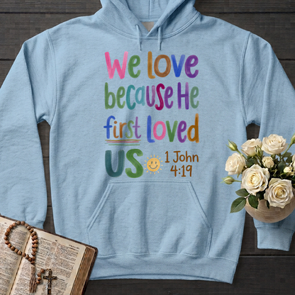 We Love Because He First Loved Us 1 John 4.19 05
