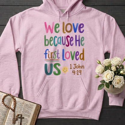 We Love Because He First Loved Us 1 John 4.19 05