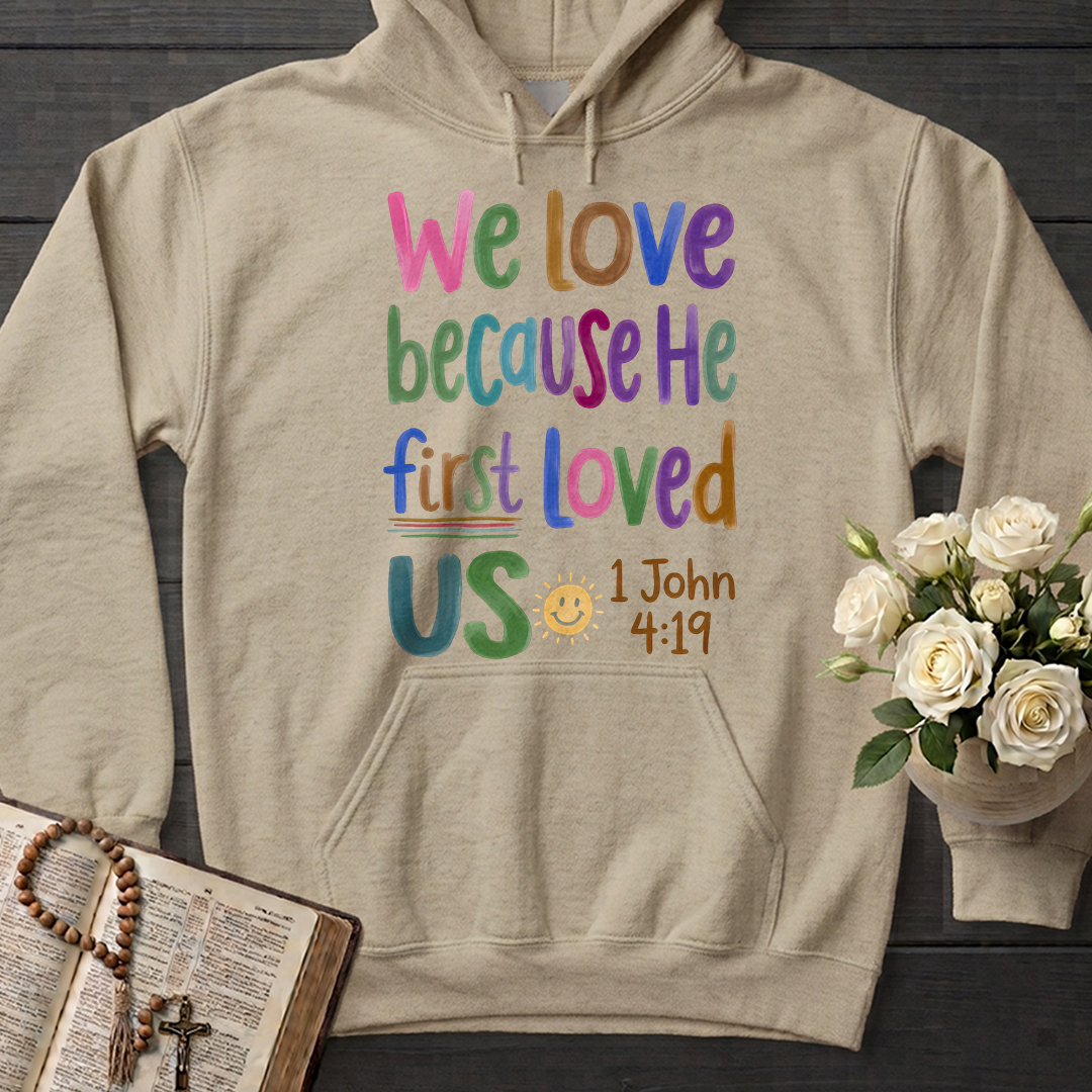 We Love Because He First Loved Us 1 John 4.19 05