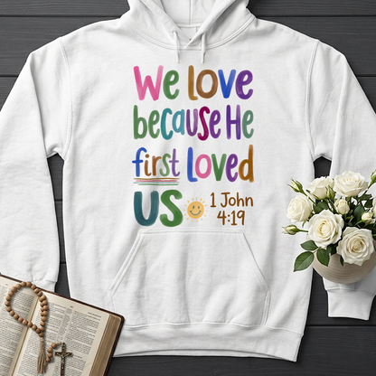 We Love Because He First Loved Us 1 John 4.19 05