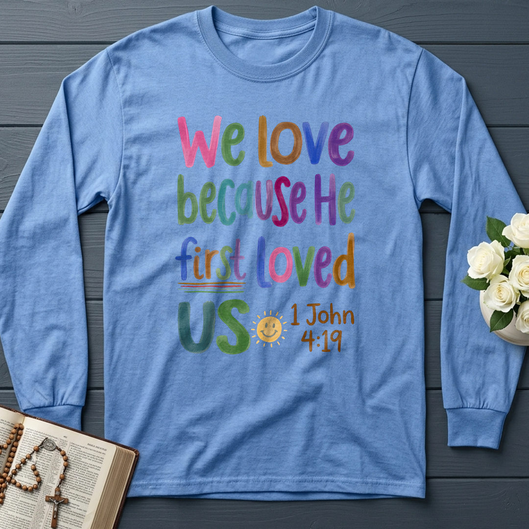 We Love Because He First Loved Us 1 John 4.19 05