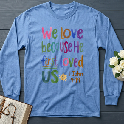 We Love Because He First Loved Us 1 John 4.19 05