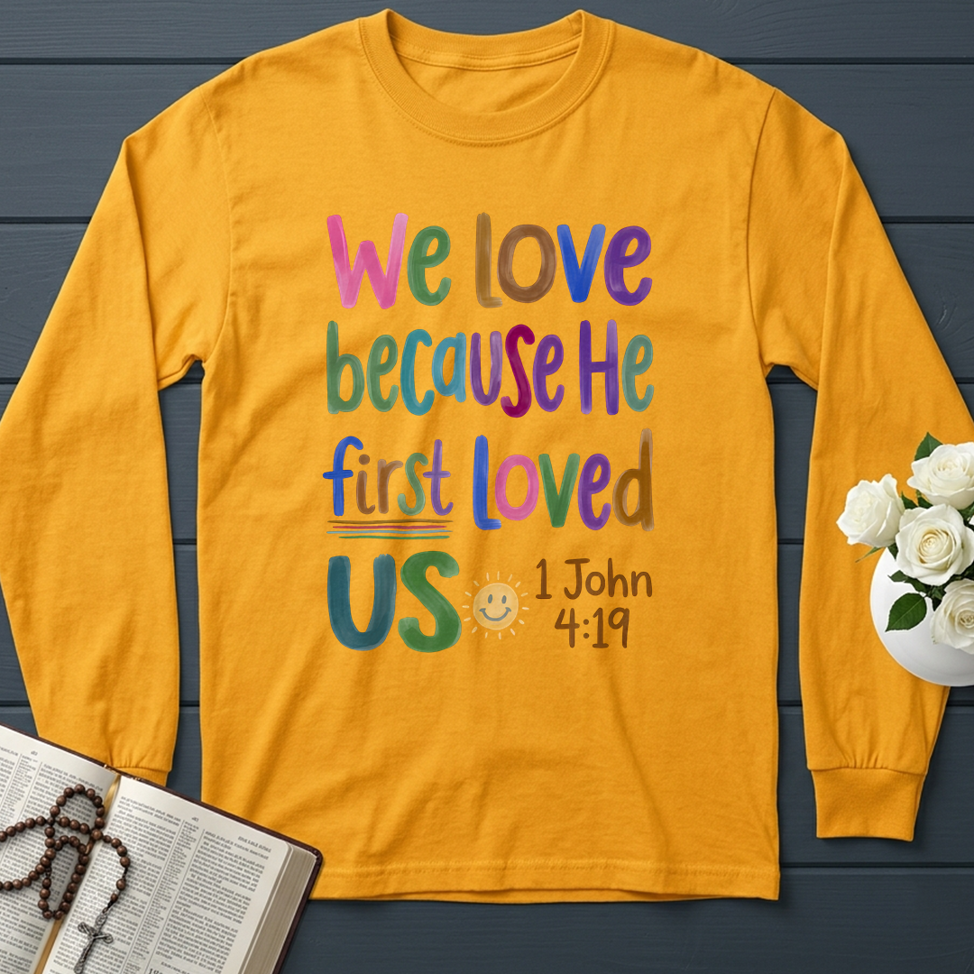 We Love Because He First Loved Us 1 John 4.19 05