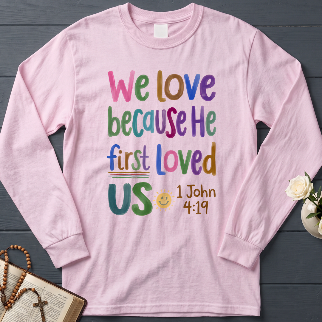 We Love Because He First Loved Us 1 John 4.19 05