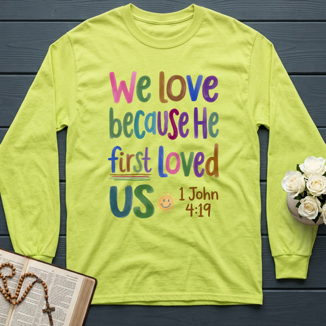 We Love Because He First Loved Us 1 John 4.19 05
