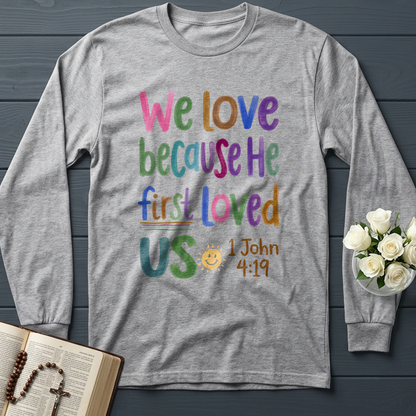 We Love Because He First Loved Us 1 John 4.19 05