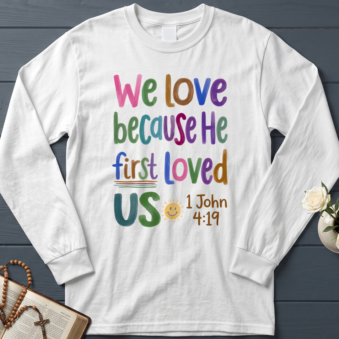 We Love Because He First Loved Us 1 John 4.19 05
