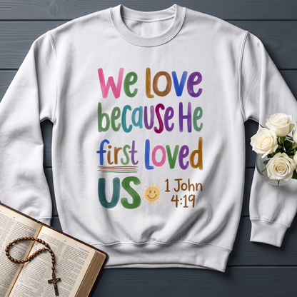 We Love Because He First Loved Us 1 John 4.19 05