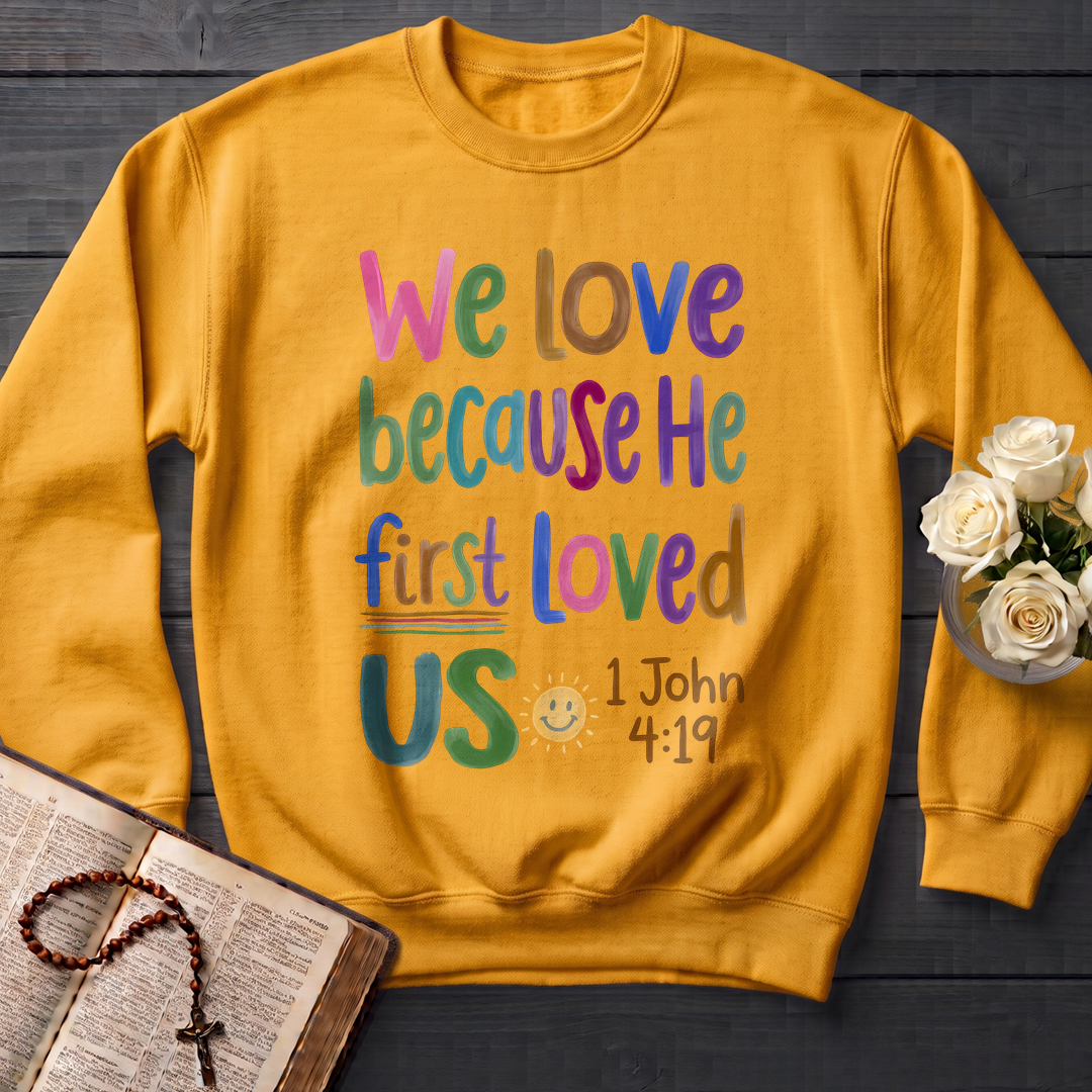 We Love Because He First Loved Us 1 John 4.19 05