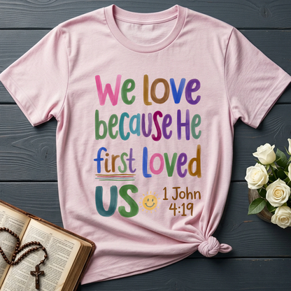 We Love Because He First Loved Us 1 John 4.19 05