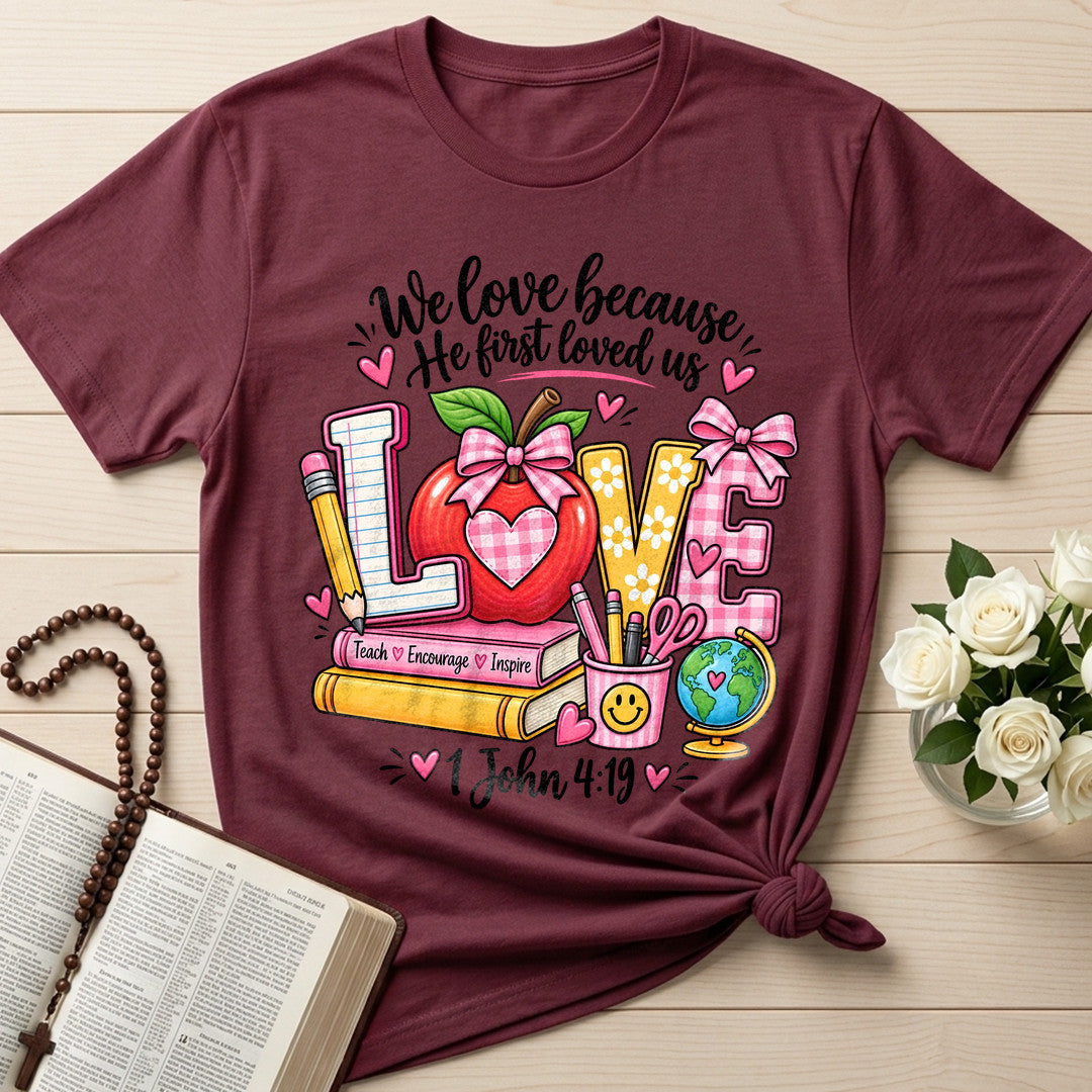 We Love Because He First Loved Us 1 John 4.19 07