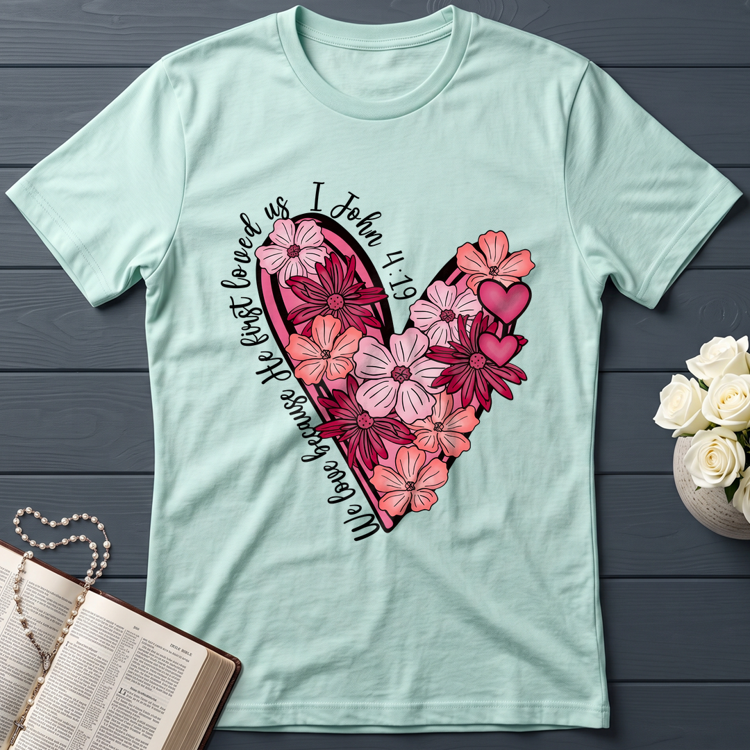 We Love Because He First Loved Us I John 4.19 02