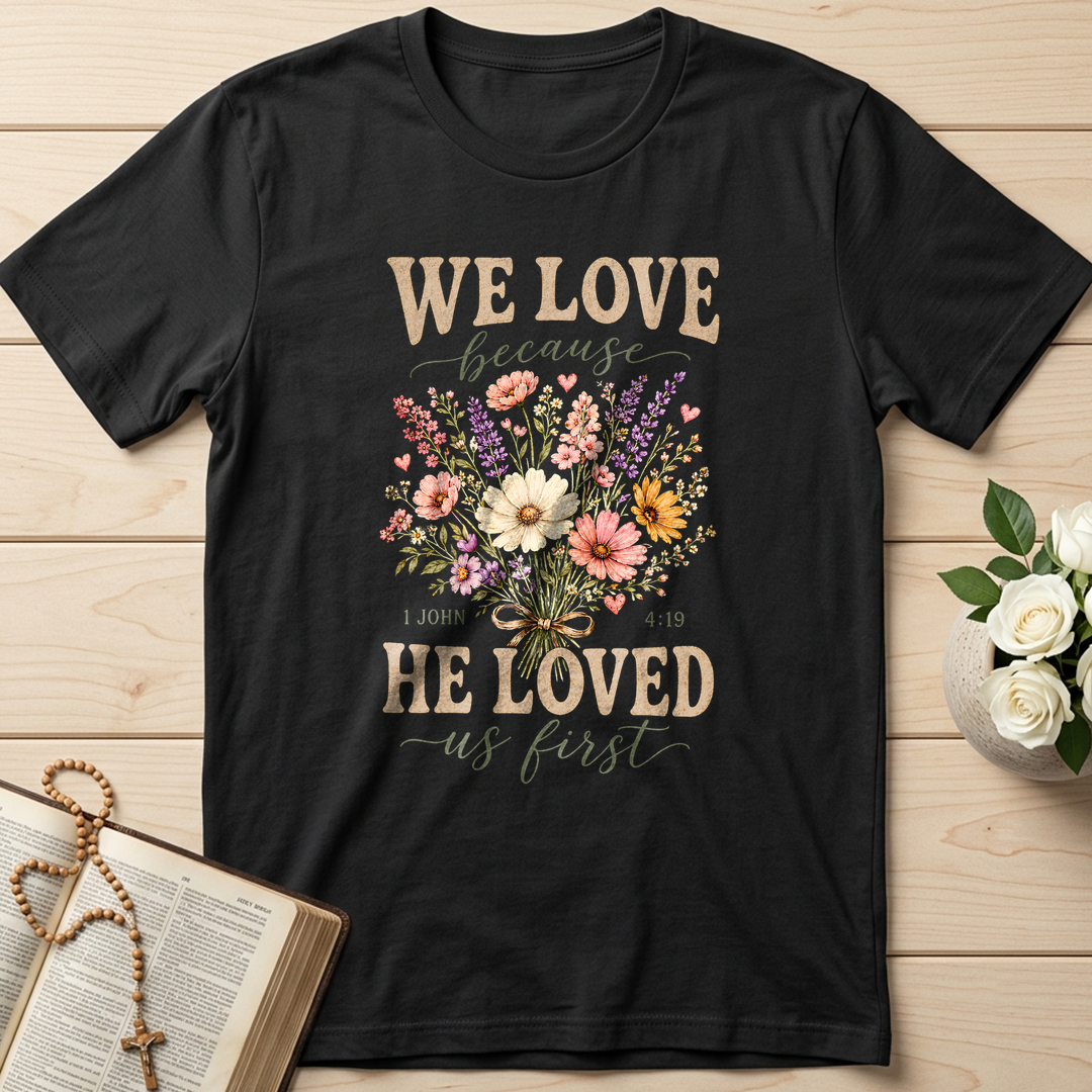 We Love Because He Loved Us First 1 John 4.19 03