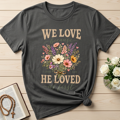 We Love Because He Loved Us First 1 John 4.19 03
