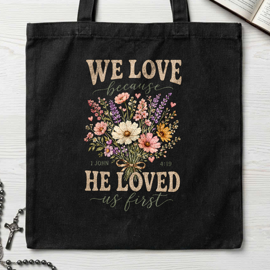 We Love Because He Loved Us First 1 John 4.19 03