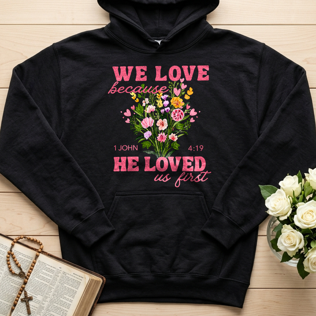 We Love Because He Loved Us First 1 John 4.19 06